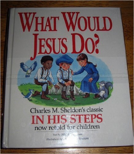 What would jesus do?